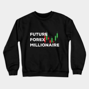 Future Forex Millionaire Crewneck Sweatshirt